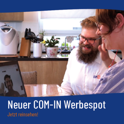 Neuer Werbespot der COM-IN.