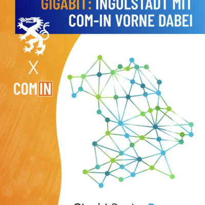 Grafik: Gigabit: Ingolstadt mit COM-IN vorne dabei; Stadt Ingolstadt x COM-IN; GigabitRegionBayern